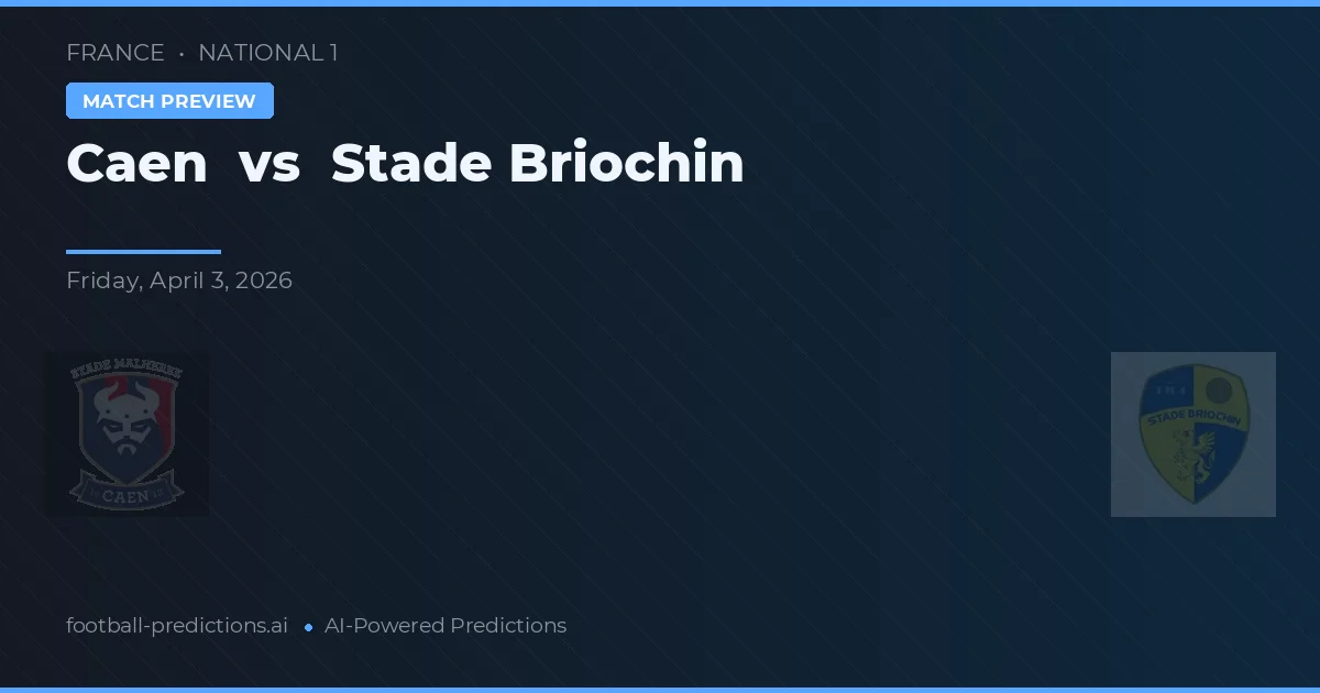 Caen vs Stade Briochin — matchtips och förhandstitt