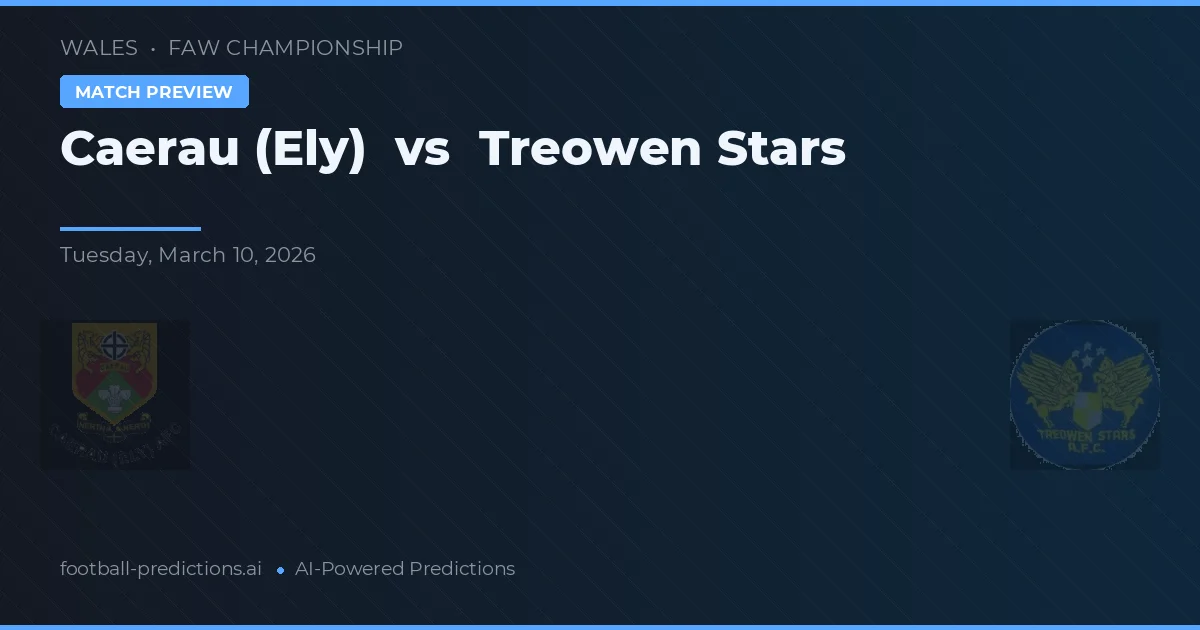 Caerau (Ely) vs Treowen Stars — matchtips och förhandstitt