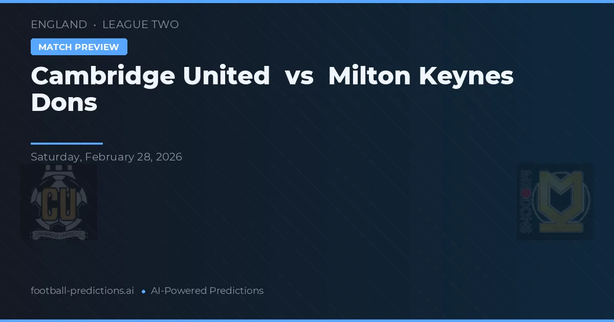 Cambridge United vs Milton Keynes Dons — matchtips och förhandstitt