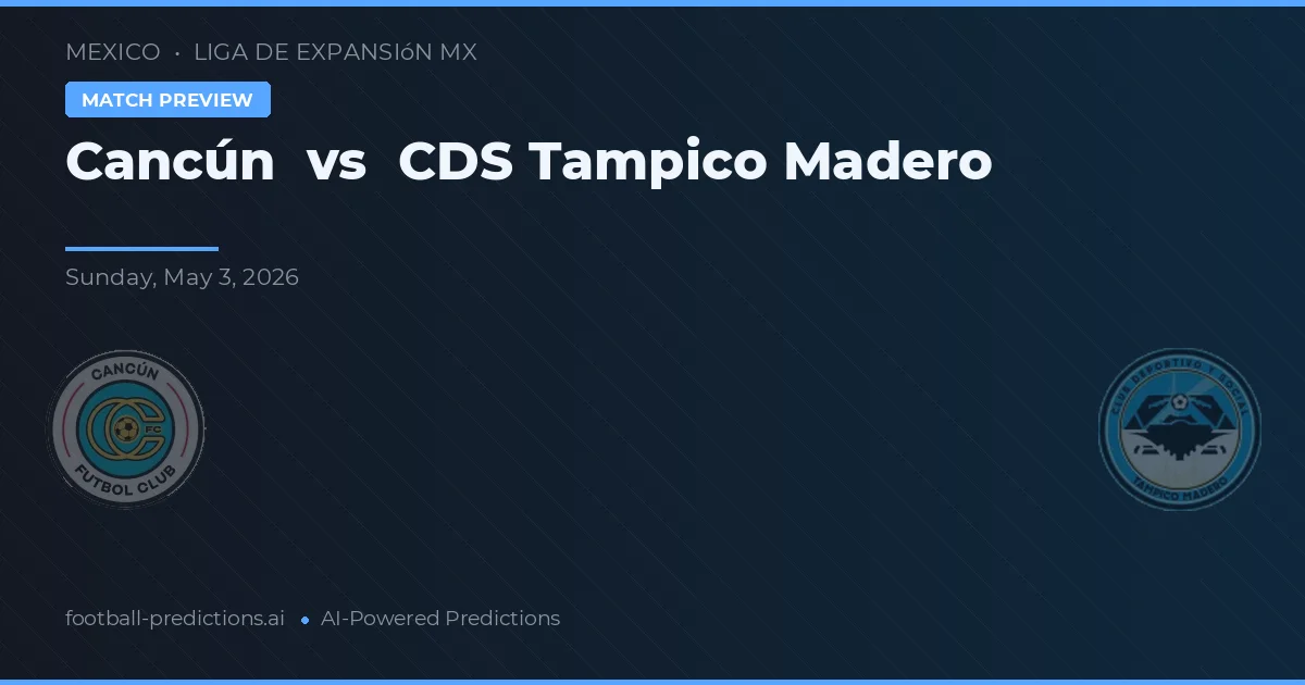 Cancún vs CDS Tampico Madero — matchtips och förhandstitt