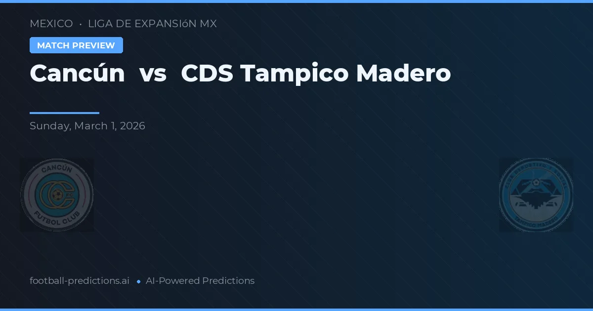 Cancún vs CDS Tampico Madero — matchtips och förhandstitt