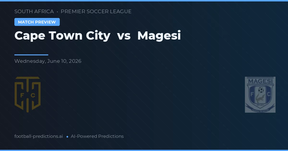 Cape Town City vs Magesi — matchtips och förhandstitt