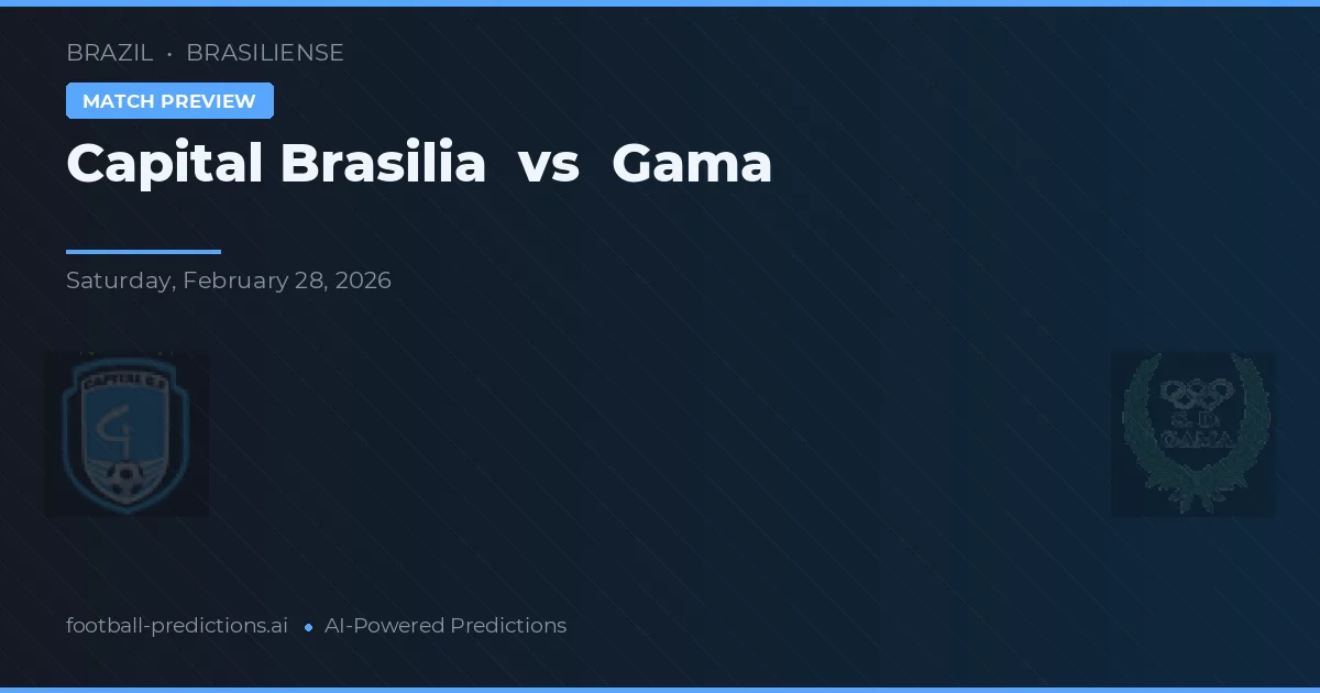Capital Brasilia vs Gama — matchtips och förhandstitt