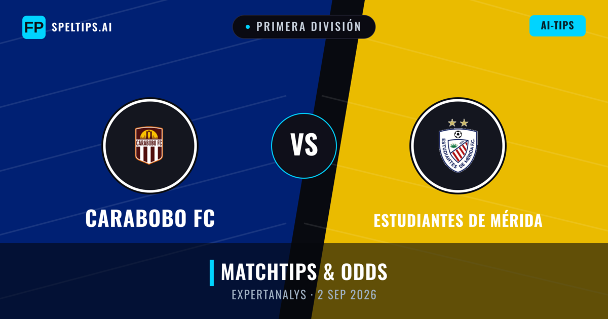 Carabobo FC vs Estudiantes de Mérida — matchtips och förhandstitt