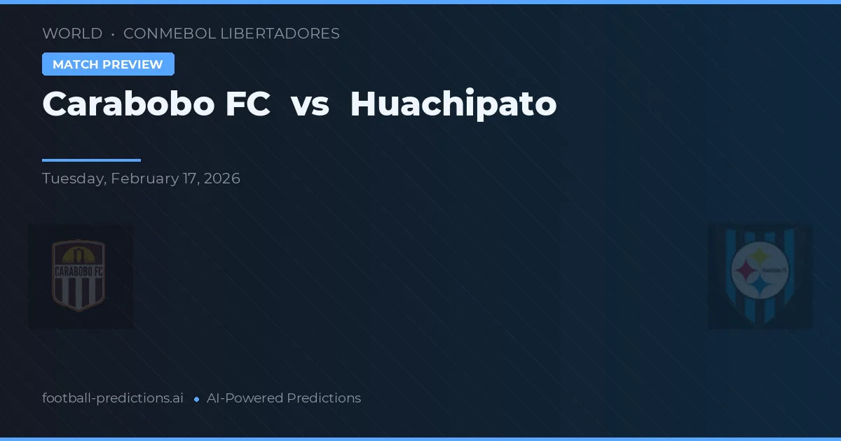 Carabobo FC vs Huachipato — matchtips och förhandstitt