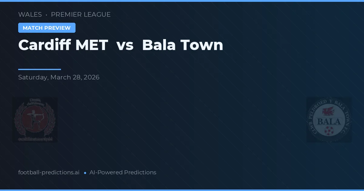 Cardiff Metropolitan University vs Bala Town — matchtips och förhandstitt