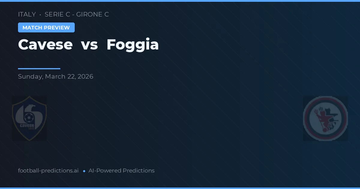 Cavese vs Foggia — matchtips och förhandstitt
