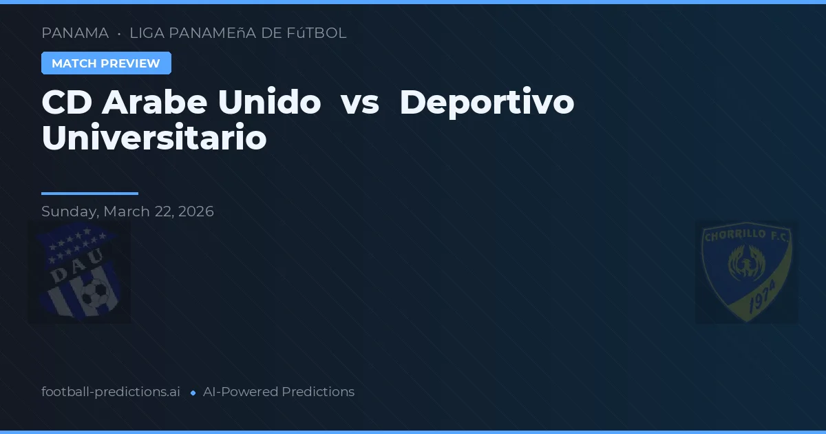 CD Árabe Unido vs Deportivo Universitario — matchtips och förhandstitt