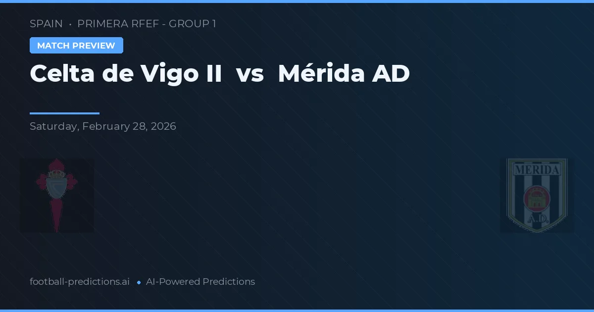 Celta de Vigo vs Mérida AD — matchtips och förhandstitt