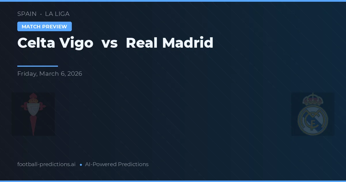 Celta Vigo vs Real Madrid — matchtips och förhandstitt