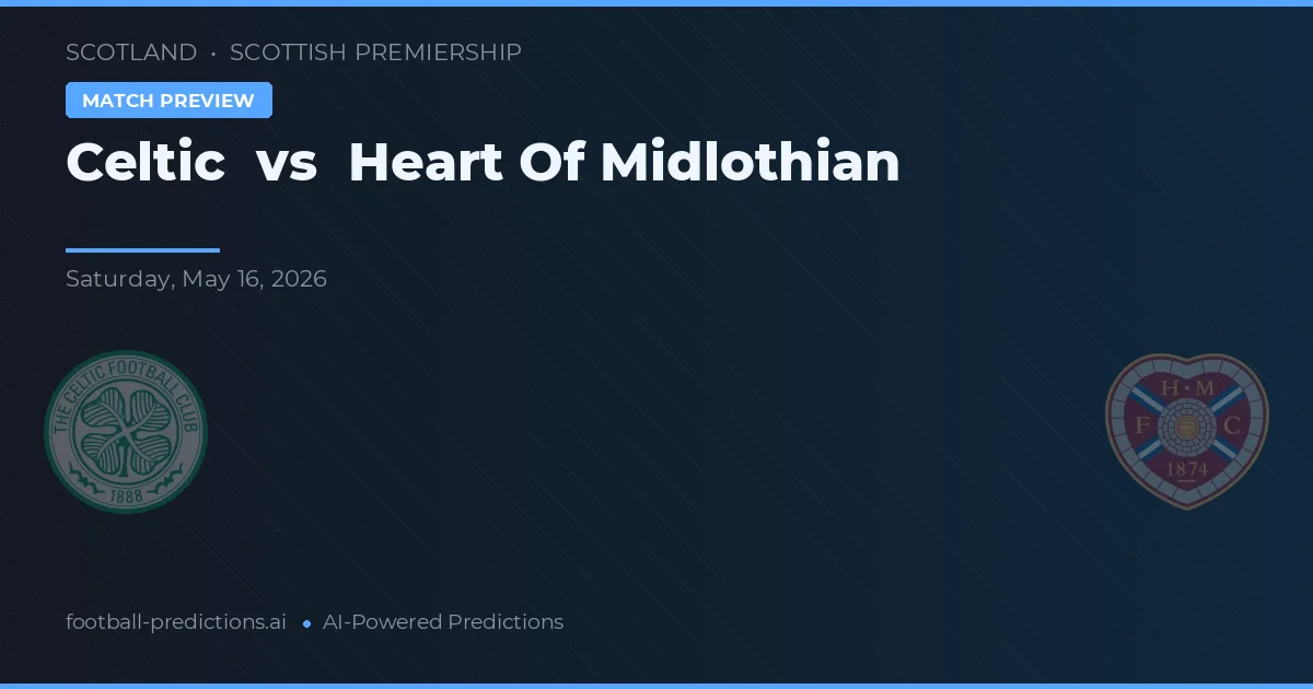Celtic vs Heart of Midlothian — matchtips och förhandstitt