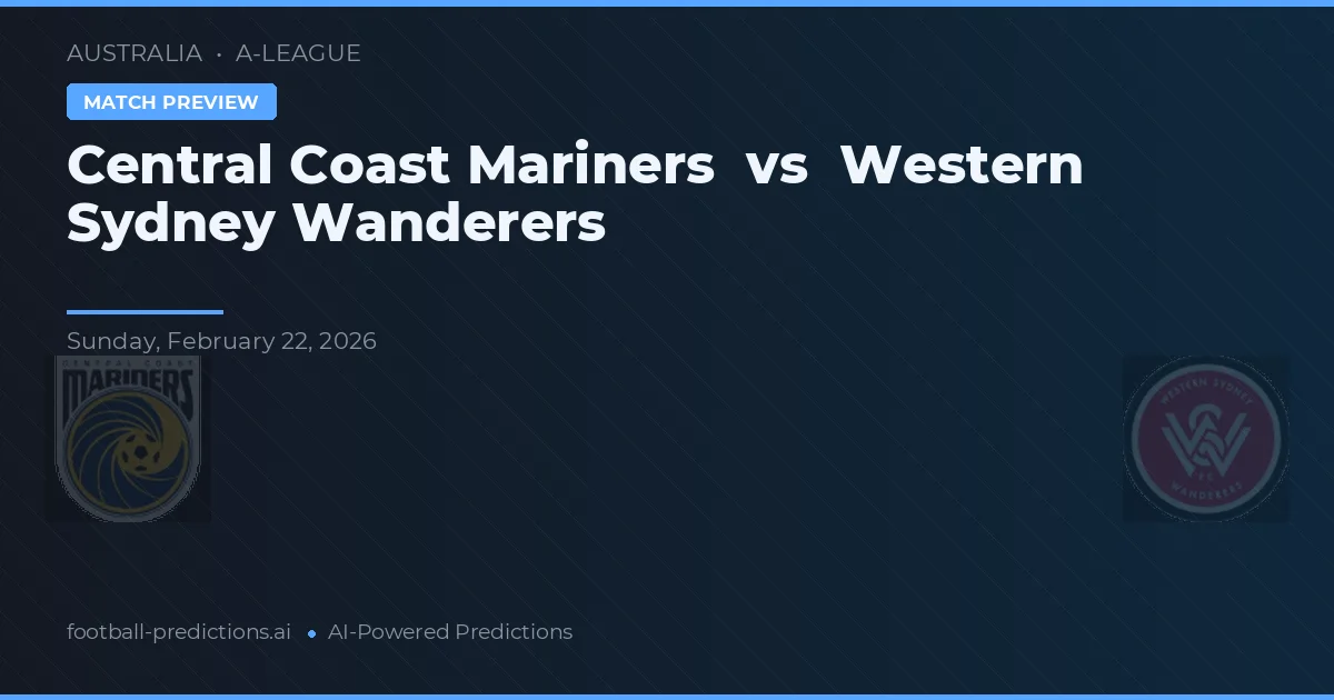 Central Coast Mariners vs Western Sydney Wanderers — matchtips och förhandstitt