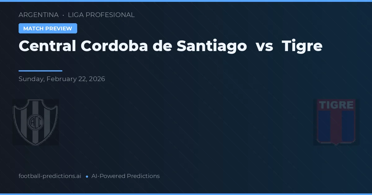 Central Córdoba de Santiago vs Tigre — matchtips och förhandstitt