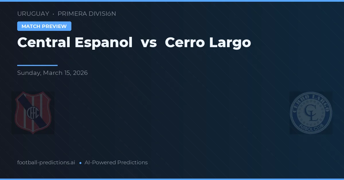 Central Español vs Cerro Largo — matchtips och förhandstitt