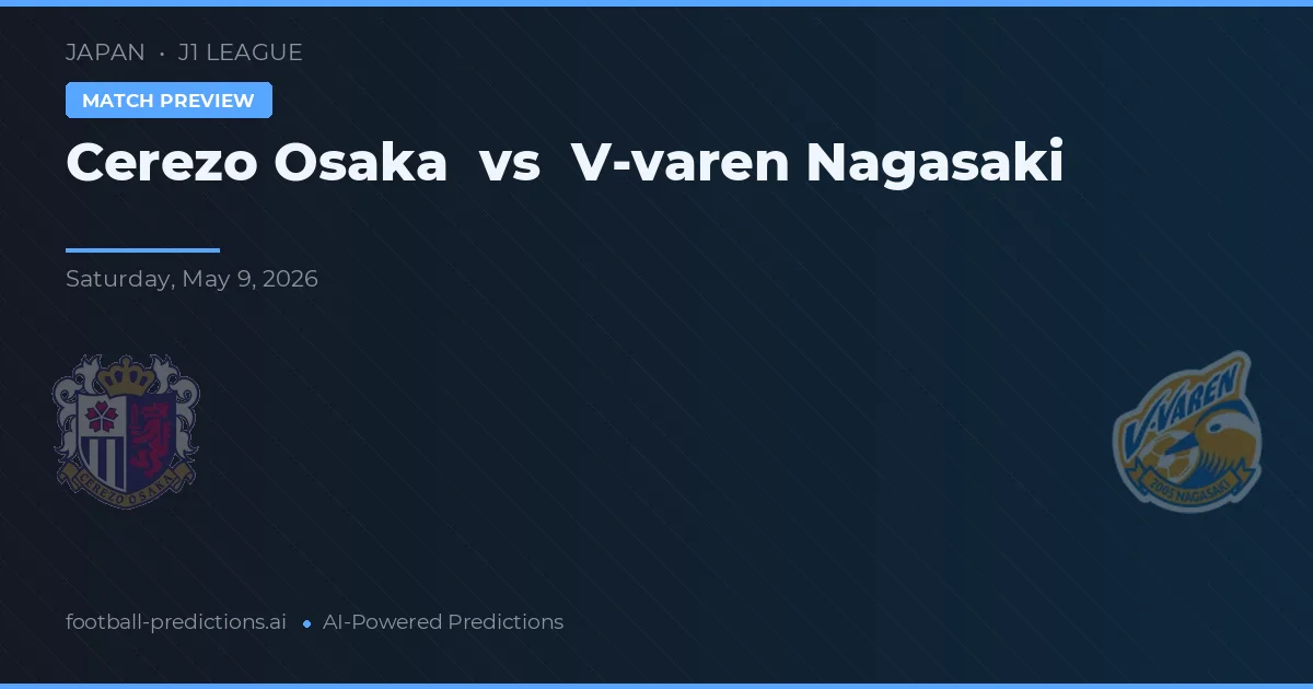 Cerezo Osaka vs V-varen Nagasaki — matchtips och förhandstitt