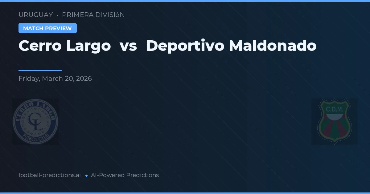 Cerro Largo vs Deportivo Maldonado — matchtips och förhandstitt