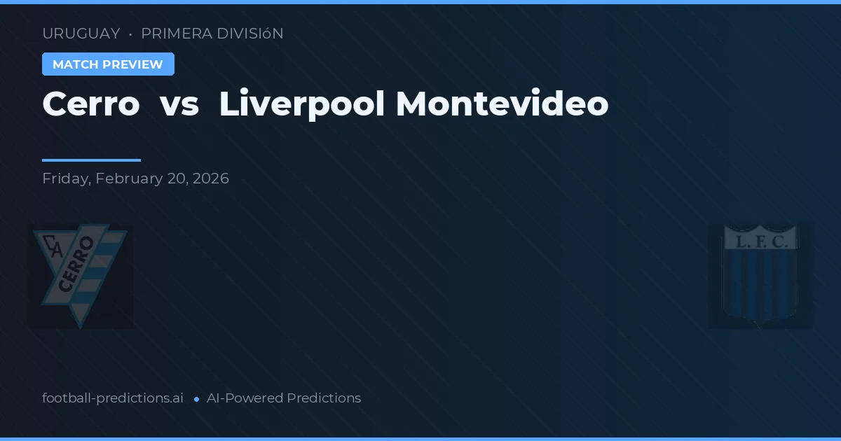 Cerro vs Liverpool Montevideo — matchtips och förhandstitt