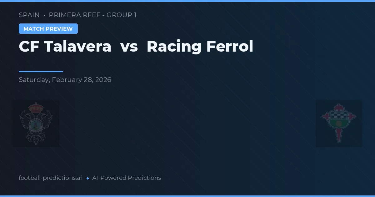 CF Talavera vs Racing Ferrol — matchtips och förhandstitt