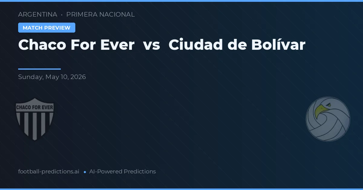 Chaco For Ever vs Ciudad de Bolívar — matchtips och förhandstitt