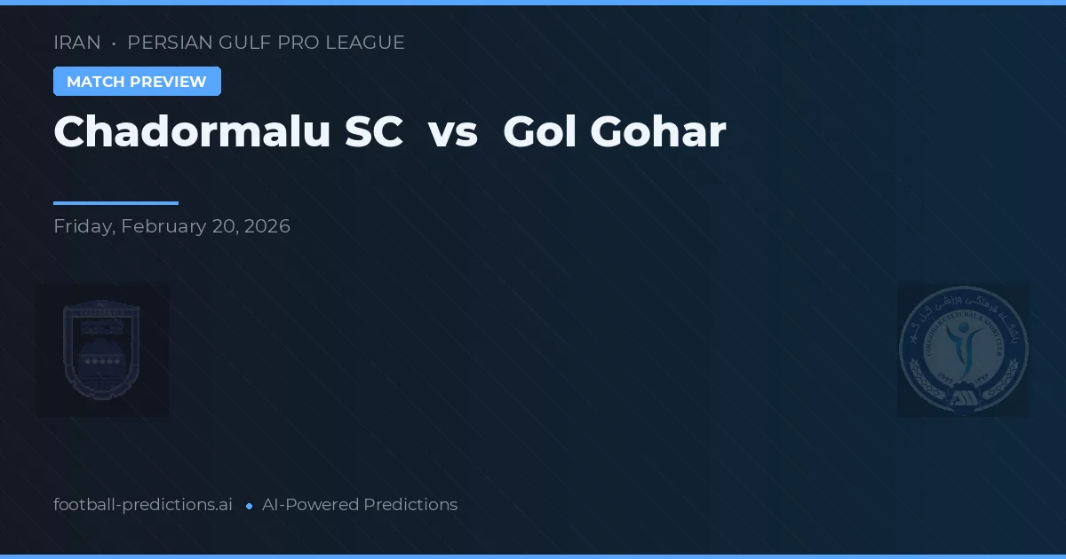 Chadormalu SC vs Gol Gohar — matchtips och förhandstitt