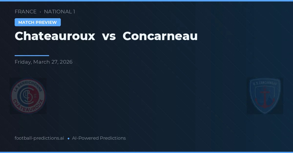 Chateauroux vs Concarneau — matchtips och förhandstitt