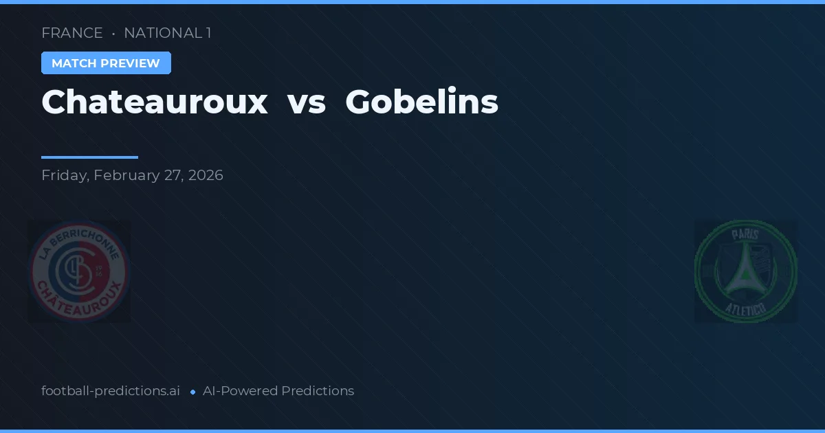 Chateauroux vs Gobelins — matchtips och förhandstitt