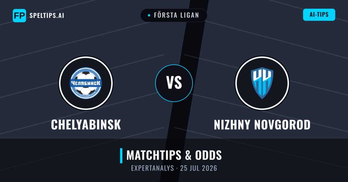 Chelyabinsk vs Nizhny Novgorod — matchtips och förhandstitt