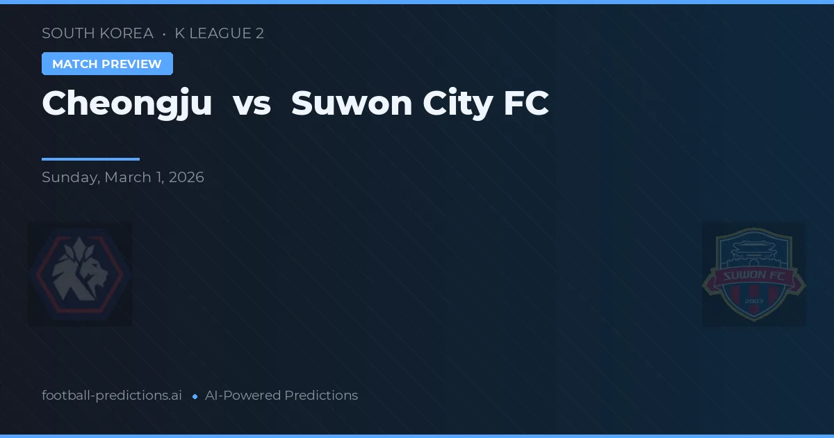 Cheongju vs Suwon City — matchtips och förhandstitt