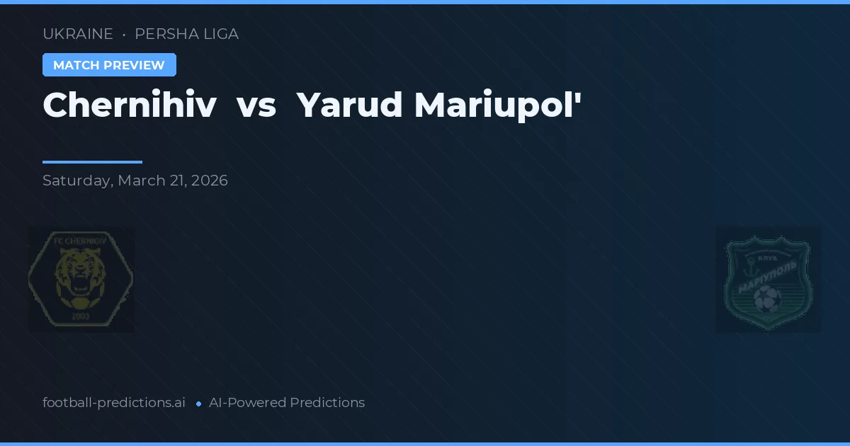 Chernihiv vs Yarud Mariupol' — matchtips och förhandstitt