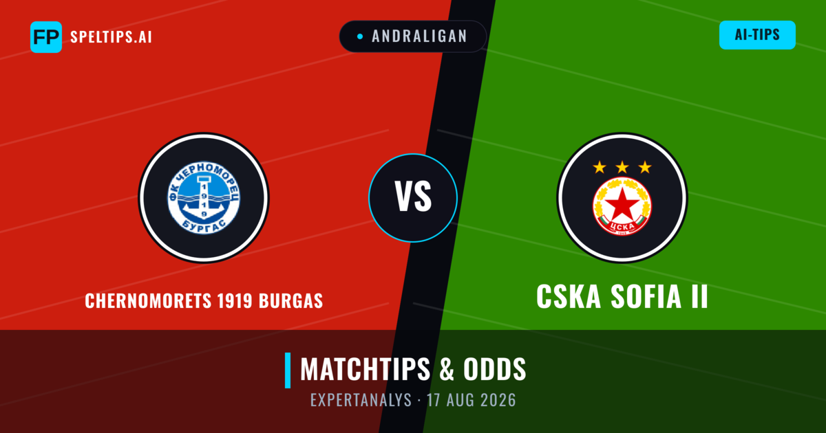 Chernomorets 1919 Burgas vs CSKA Sofia II — matchtips och förhandstitt
