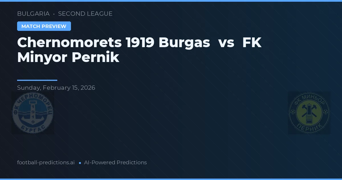 Chernomorets 1919 Burgas vs FK Minyor Pernik — matchtips och förhandstitt