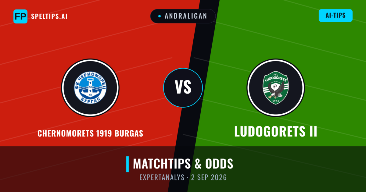Chernomorets 1919 Burgas vs Ludogorets II — matchtips och förhandstitt