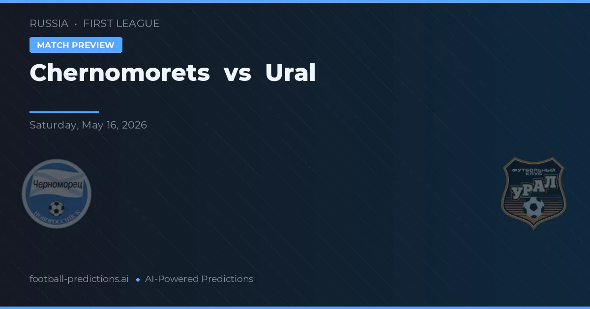 Chernomorets vs Ural — matchtips och förhandstitt