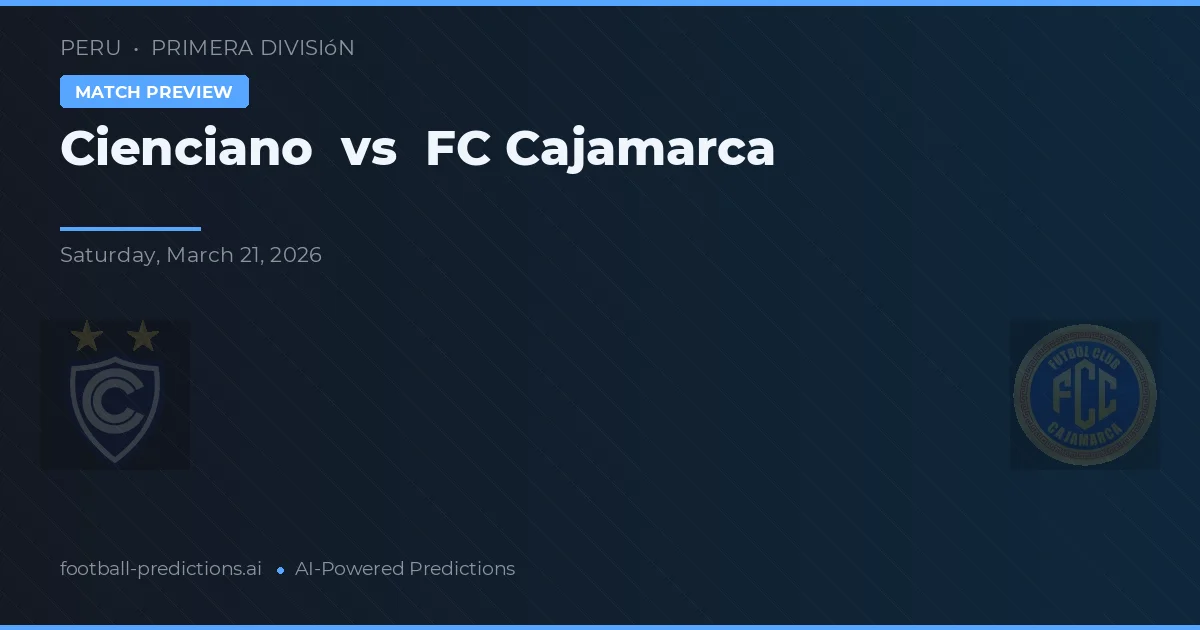 Cienciano vs FC Cajamarca — matchtips och förhandstitt