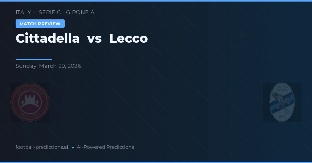 Cittadella vs Lecco — matchtips och förhandstitt