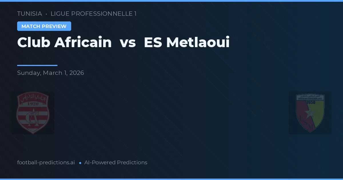 Club Africain vs ES Metlaoui — matchtips och förhandstitt