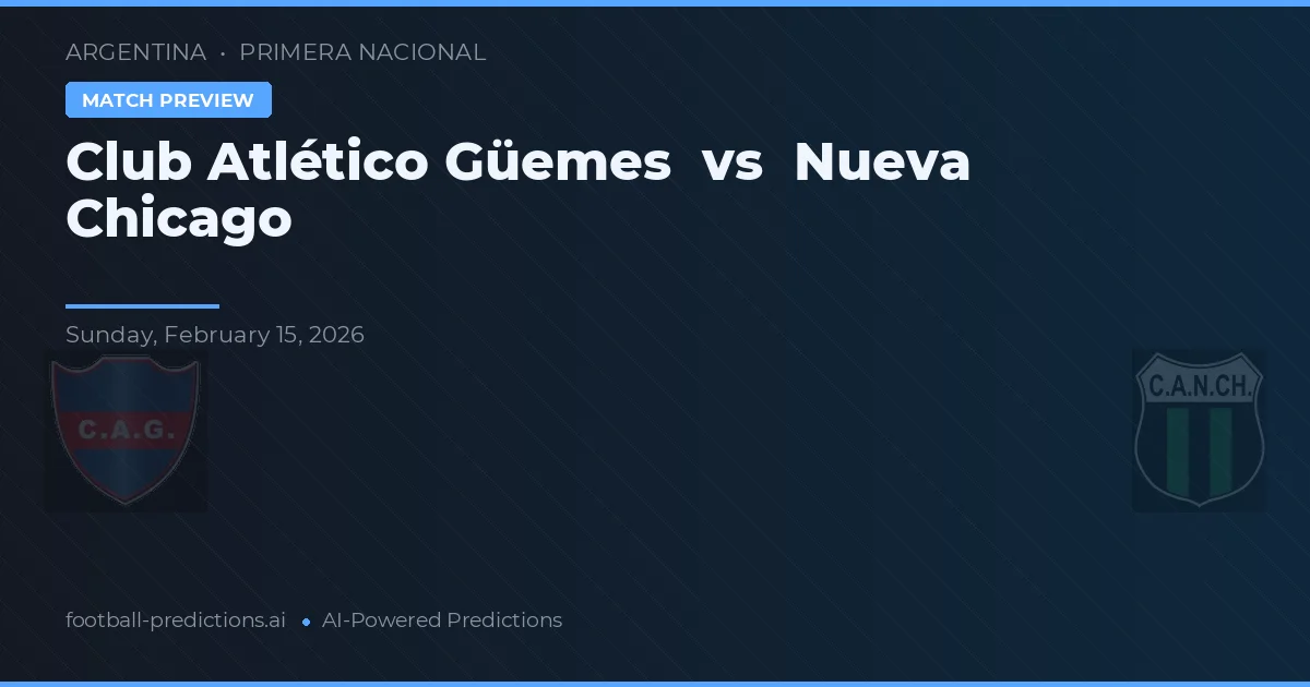 Club Atlético Güemes vs Nueva Chicago — matchtips och förhandstitt
