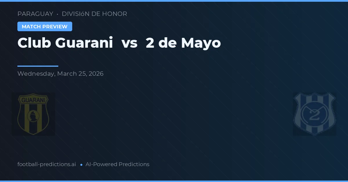 Club Guarani vs 2 de Mayo — matchtips och förhandstitt
