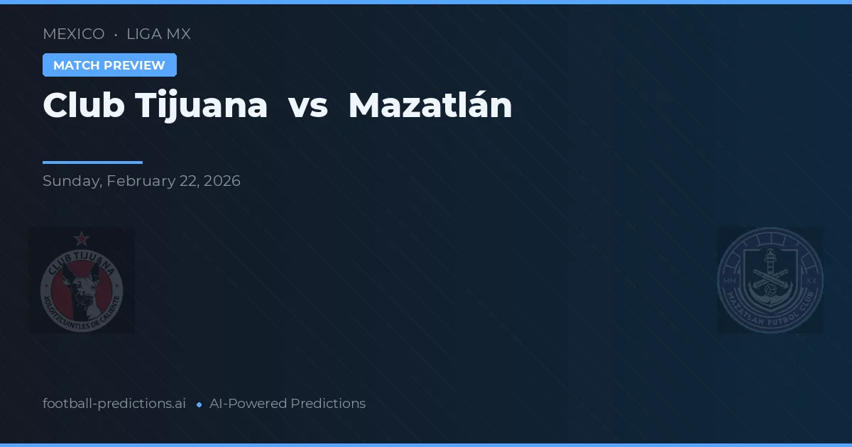 Club Tijuana vs Mazatlán — matchtips och förhandstitt