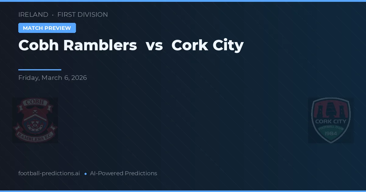 Cobh Ramblers vs Cork City — matchtips och förhandstitt