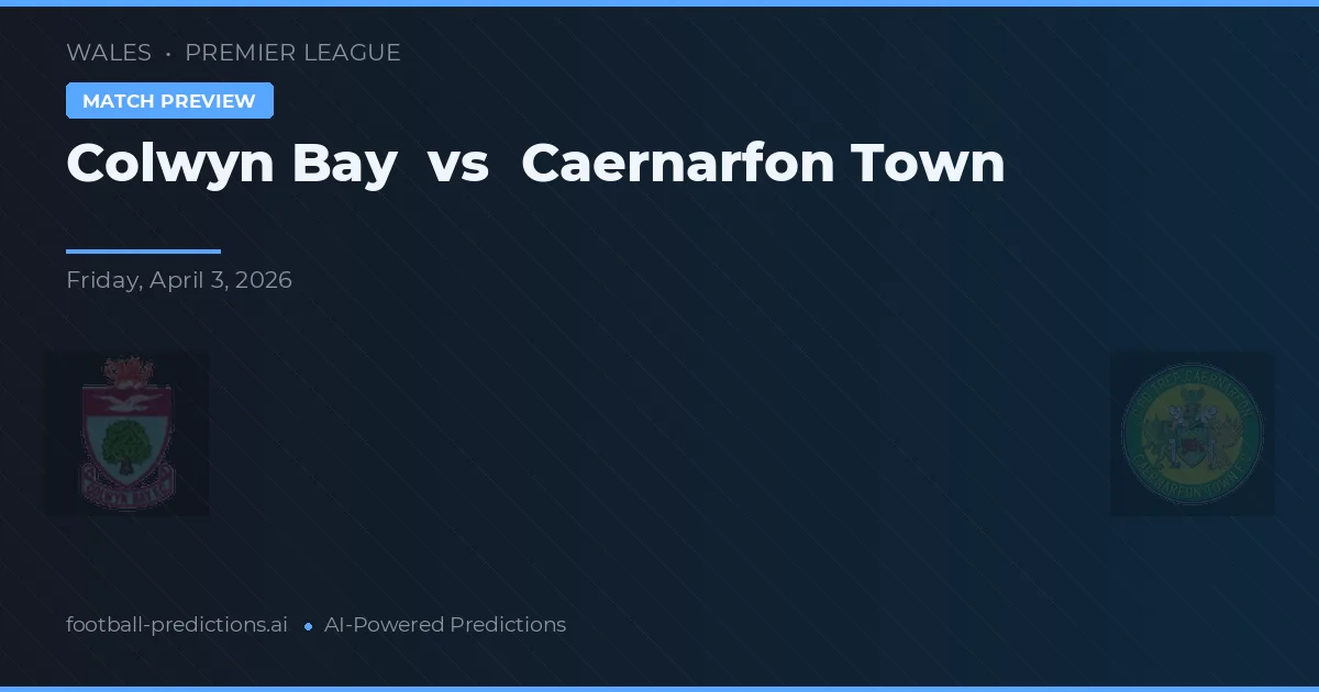 Colwyn Bay vs Caernarfon Town — matchtips och förhandstitt