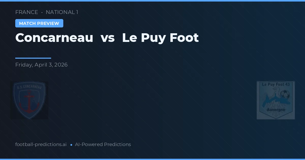 Concarneau vs Le Puy Foot — matchtips och förhandstitt