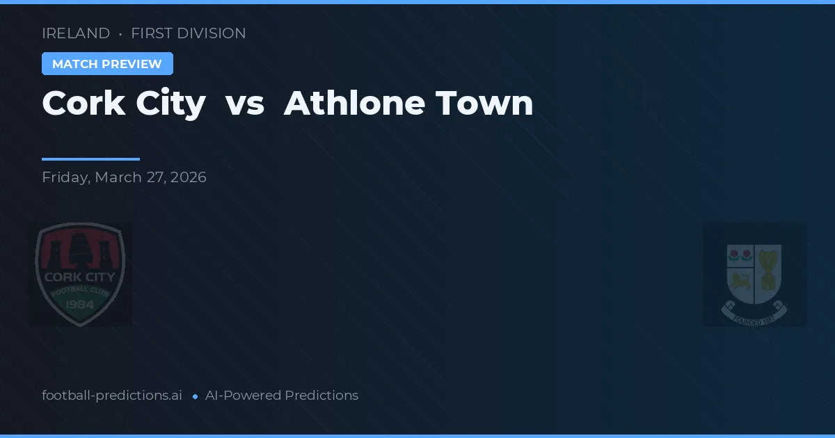 Cork City vs Athlone Town — matchtips och förhandstitt
