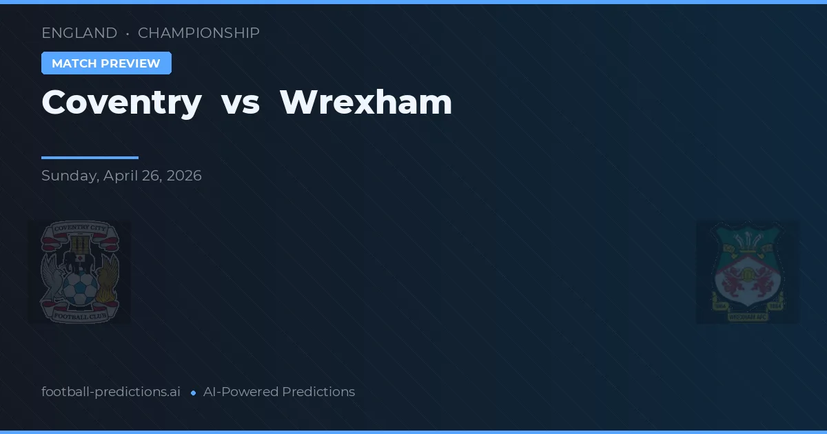 Coventry vs Wrexham — matchtips och förhandstitt