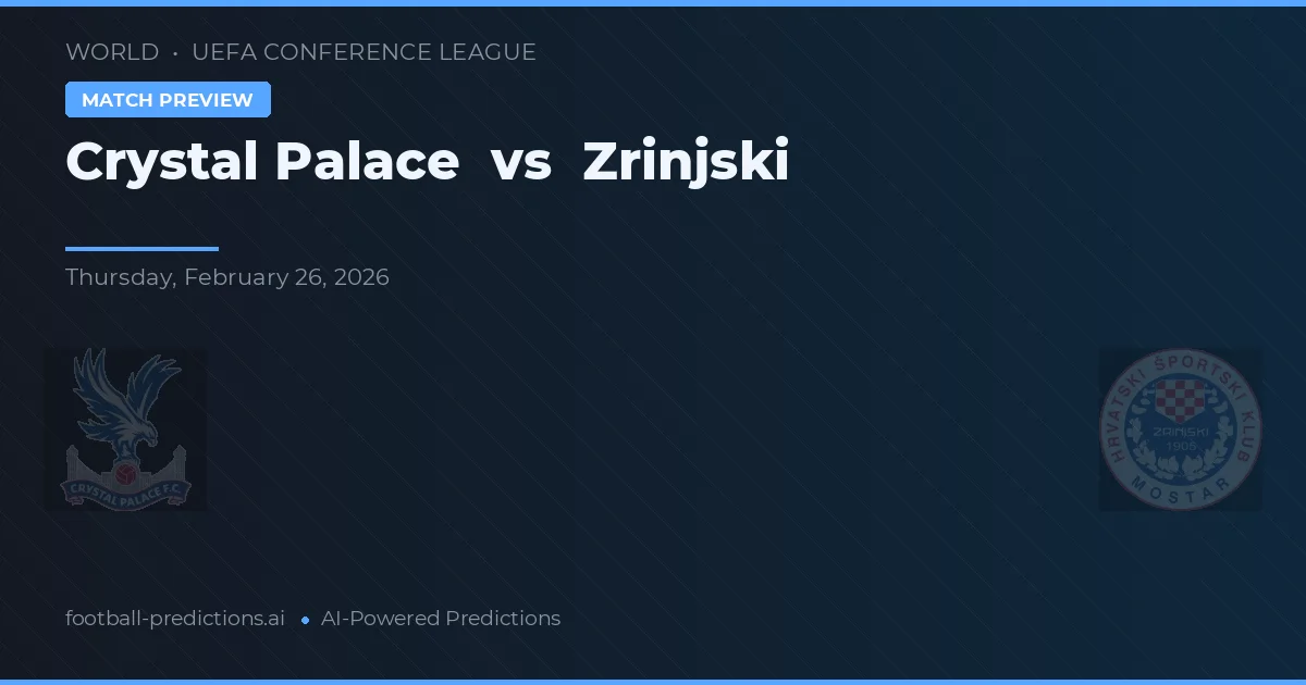 Crystal Palace vs Zrinjski — matchtips och förhandstitt