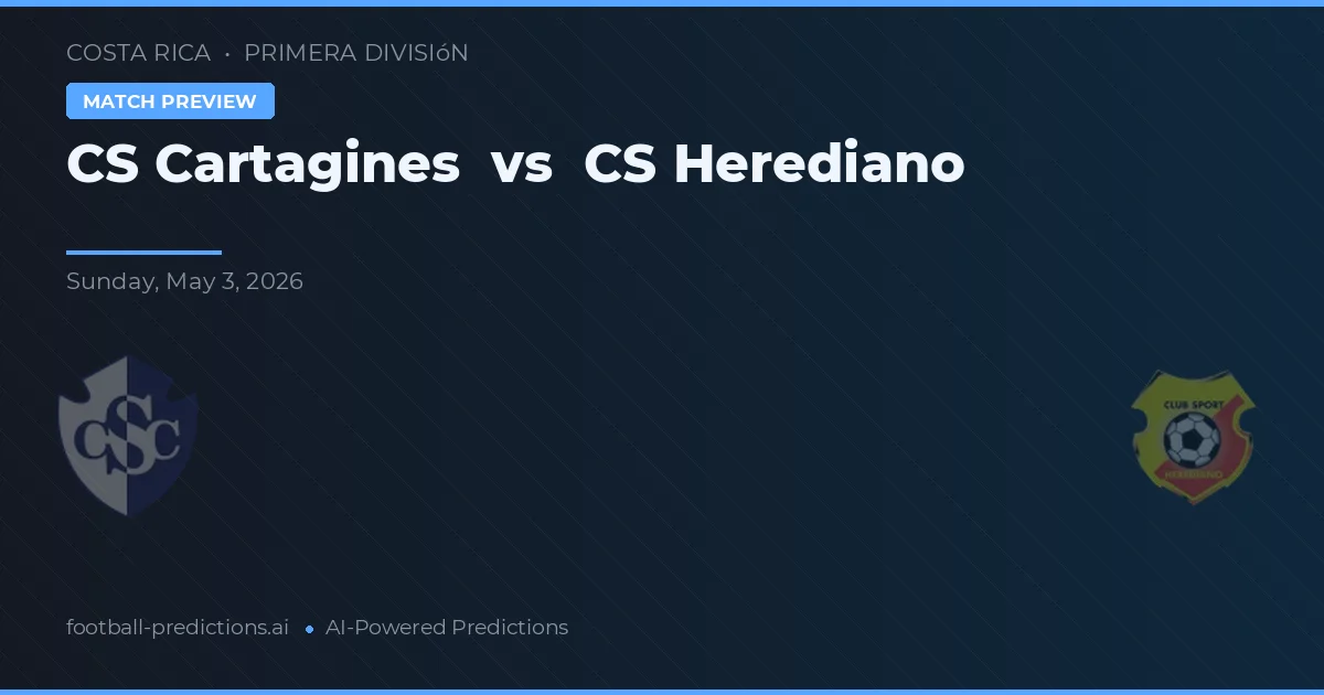 CS Cartaginés vs CS Herediano — matchtips och förhandstitt