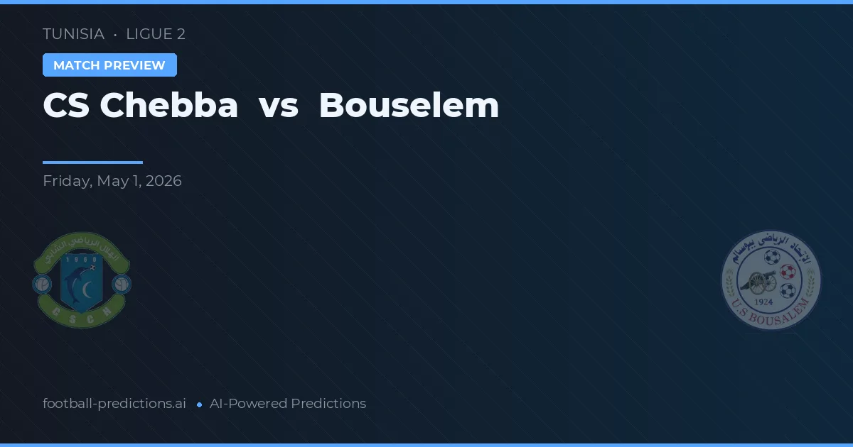 CS Chebba vs Bouselem — matchtips och förhandstitt