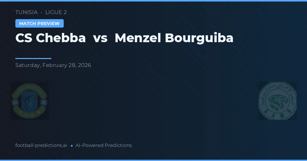 CS Chebba vs Menzel Bourguiba — matchtips och förhandstitt