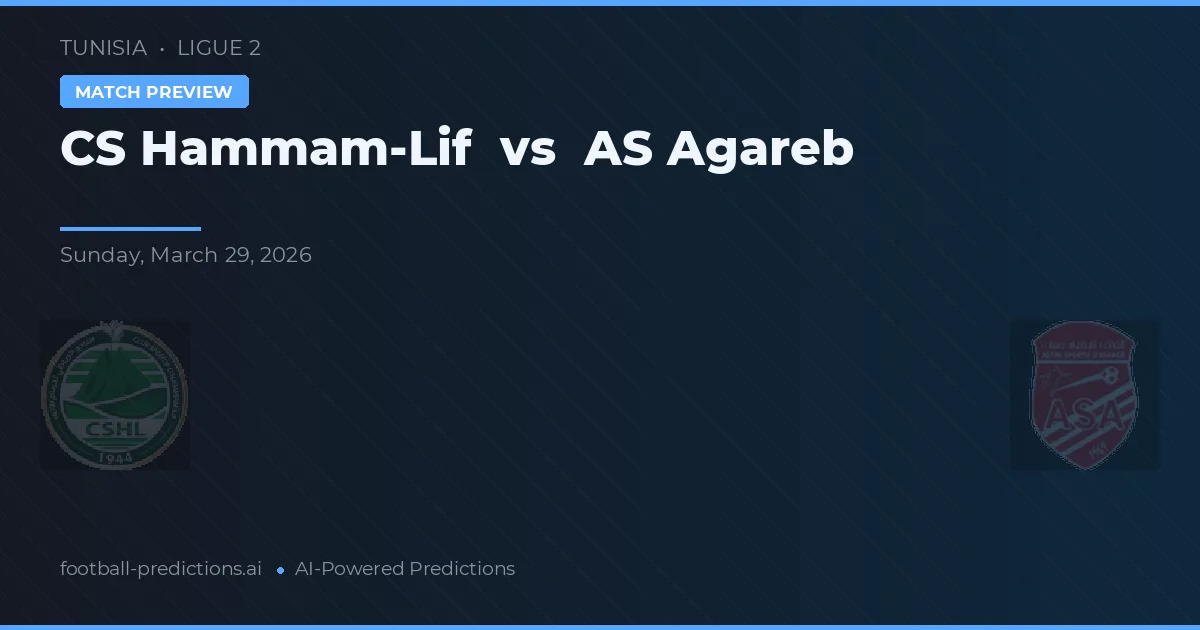 CS Hammam-Lif vs AS Agareb — matchtips och förhandstitt