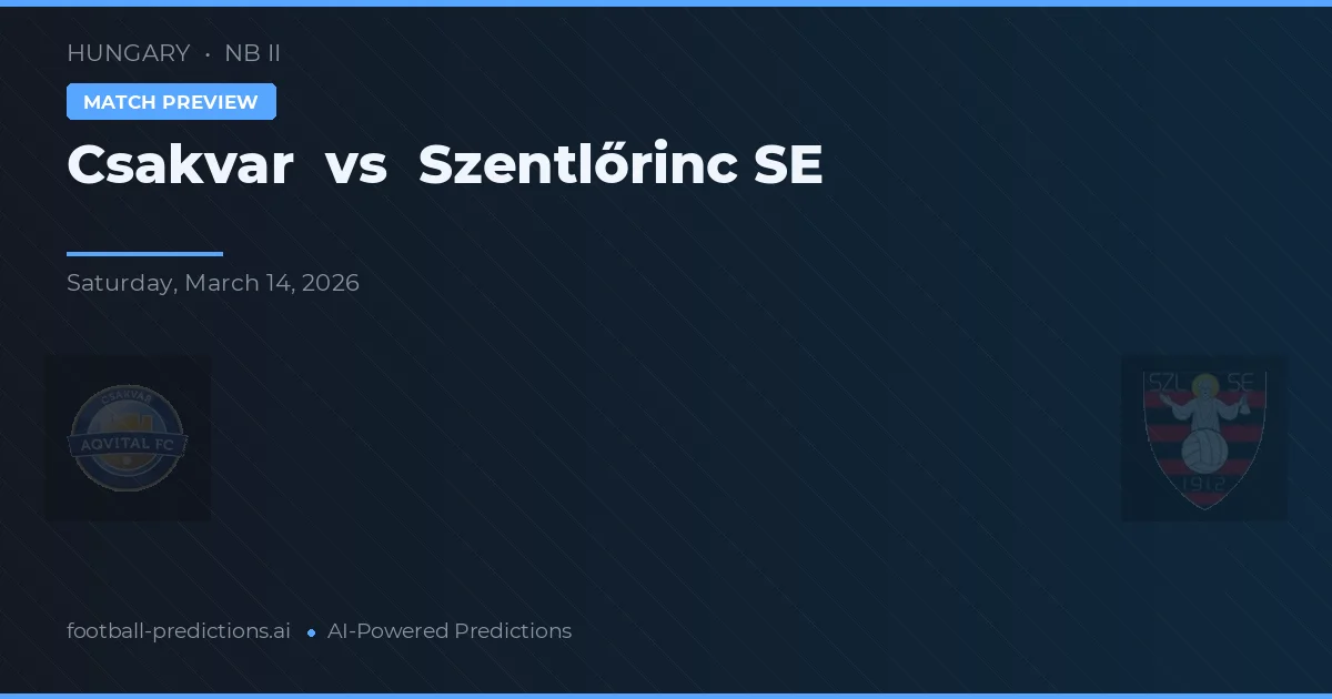 Csákvár vs Szentlőrinc SE — matchtips och förhandstitt